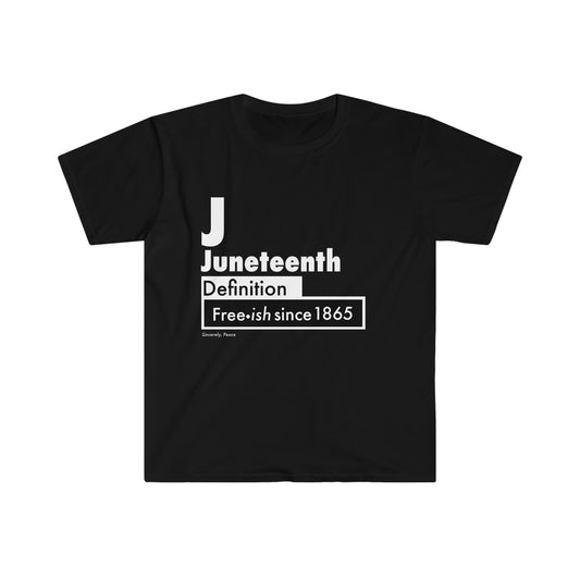 Juneteenth Definition Freeish since 1865 Unisex Softstyle T-Shirt
