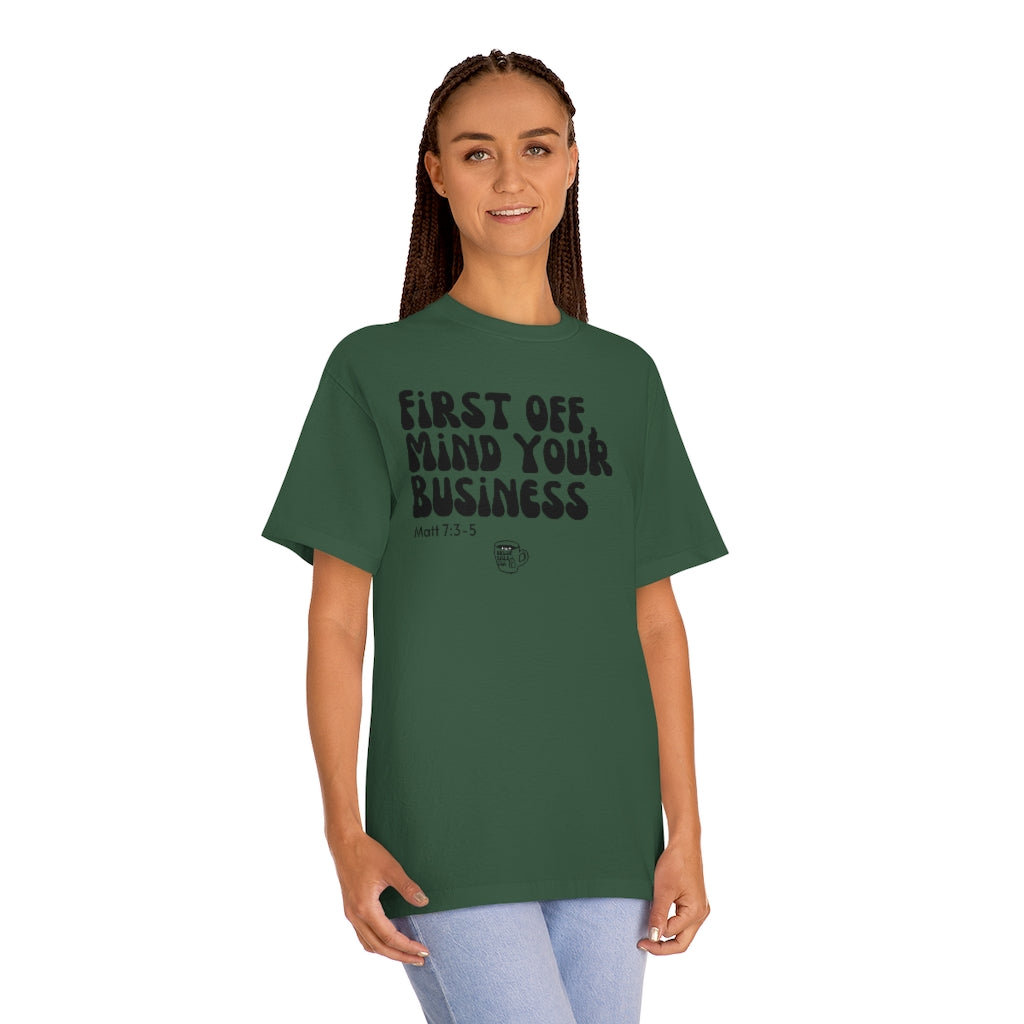 Urban Bible Tea: First Off, Mind Your Business Matt 7:3-5 Unisex Tee