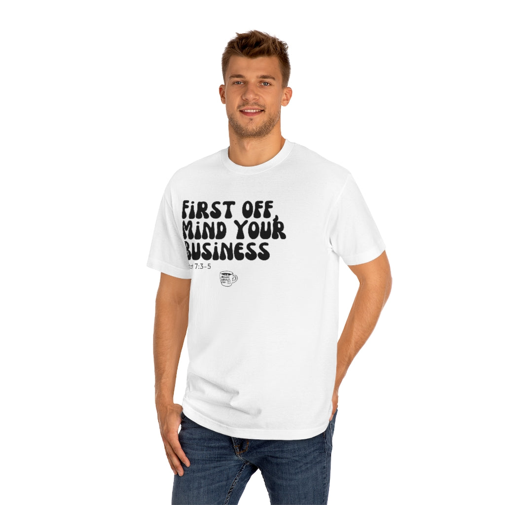 Urban Bible Tea: First Off, Mind Your Business Matt 7:3-5 Unisex Tee