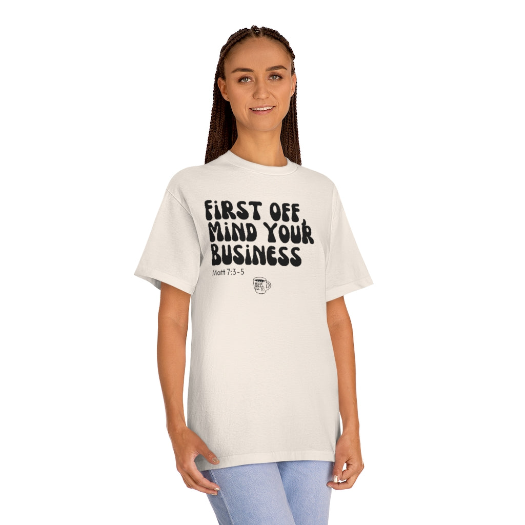Urban Bible Tea: First Off, Mind Your Business Matt 7:3-5 Unisex Tee