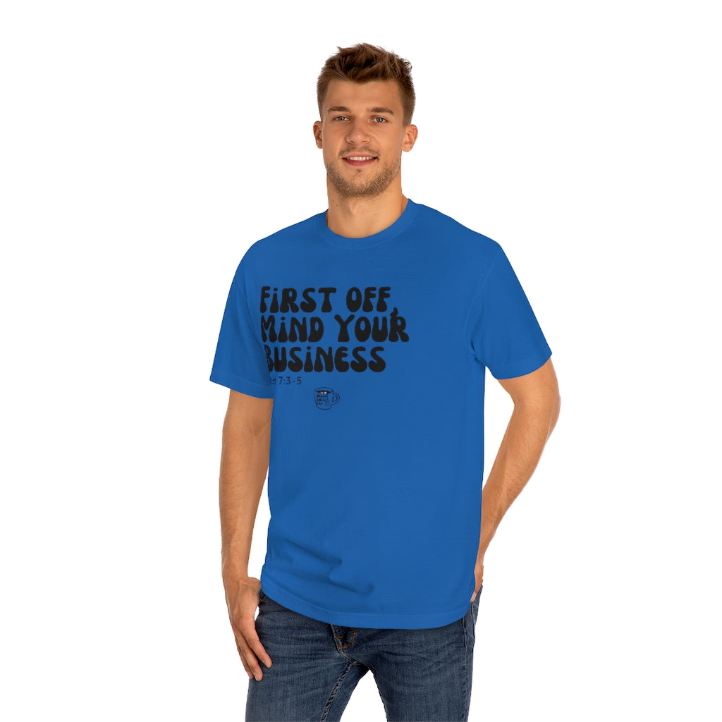 Urban Bible Tea: First Off, Mind Your Business Matt 7:3-5 Unisex Tee