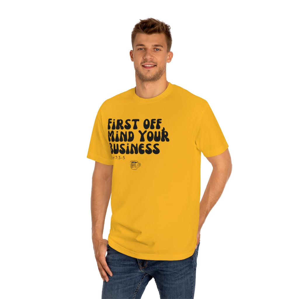 Urban Bible Tea: First Off, Mind Your Business Matt 7:3-5 Unisex Tee