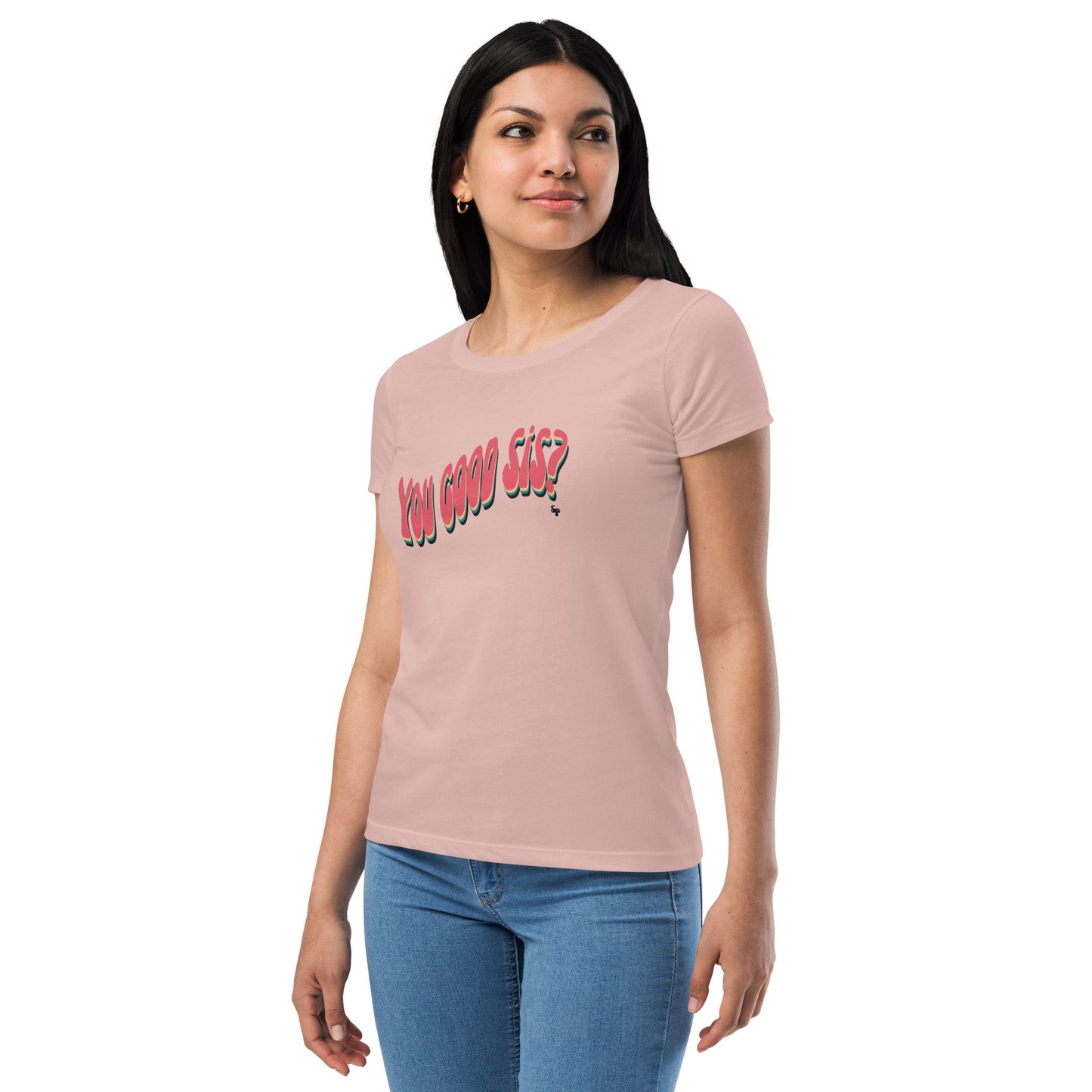 You Good Sis Sincerely Peace Women’s fitted t-shirt