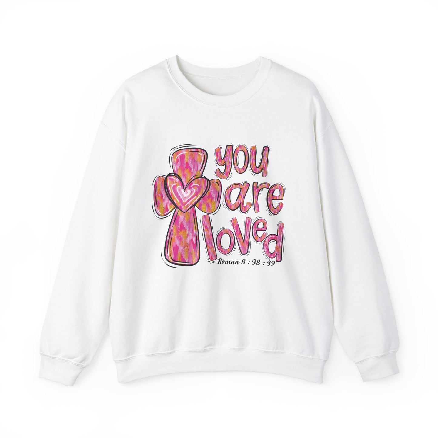 Loved By God- "You Are Loved" Crewneck Sweatshirt