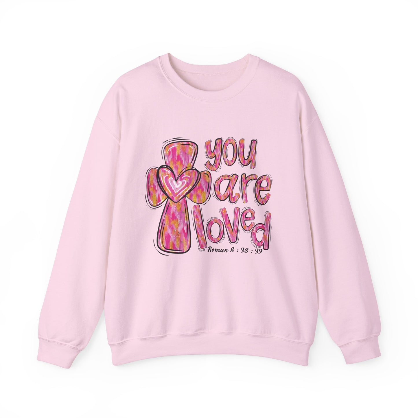 Loved By God- "You Are Loved" Crewneck Sweatshirt