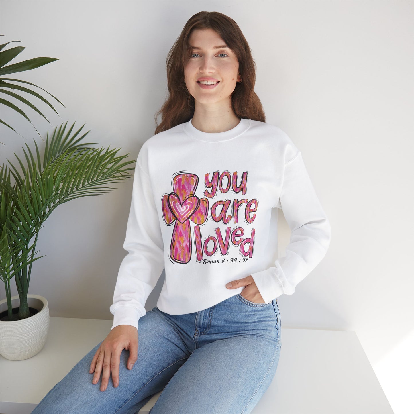 Loved By God- "You Are Loved" Crewneck Sweatshirt