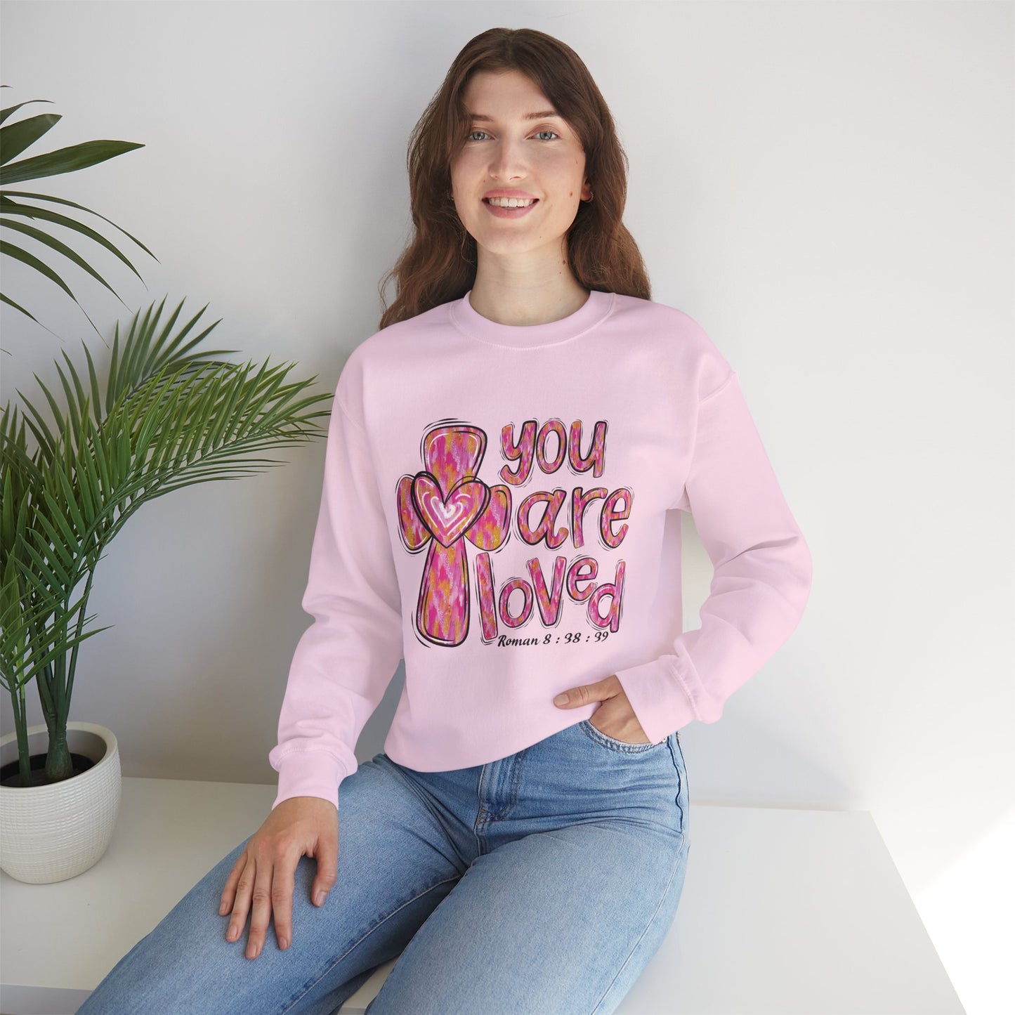 Loved By God- "You Are Loved" Crewneck Sweatshirt