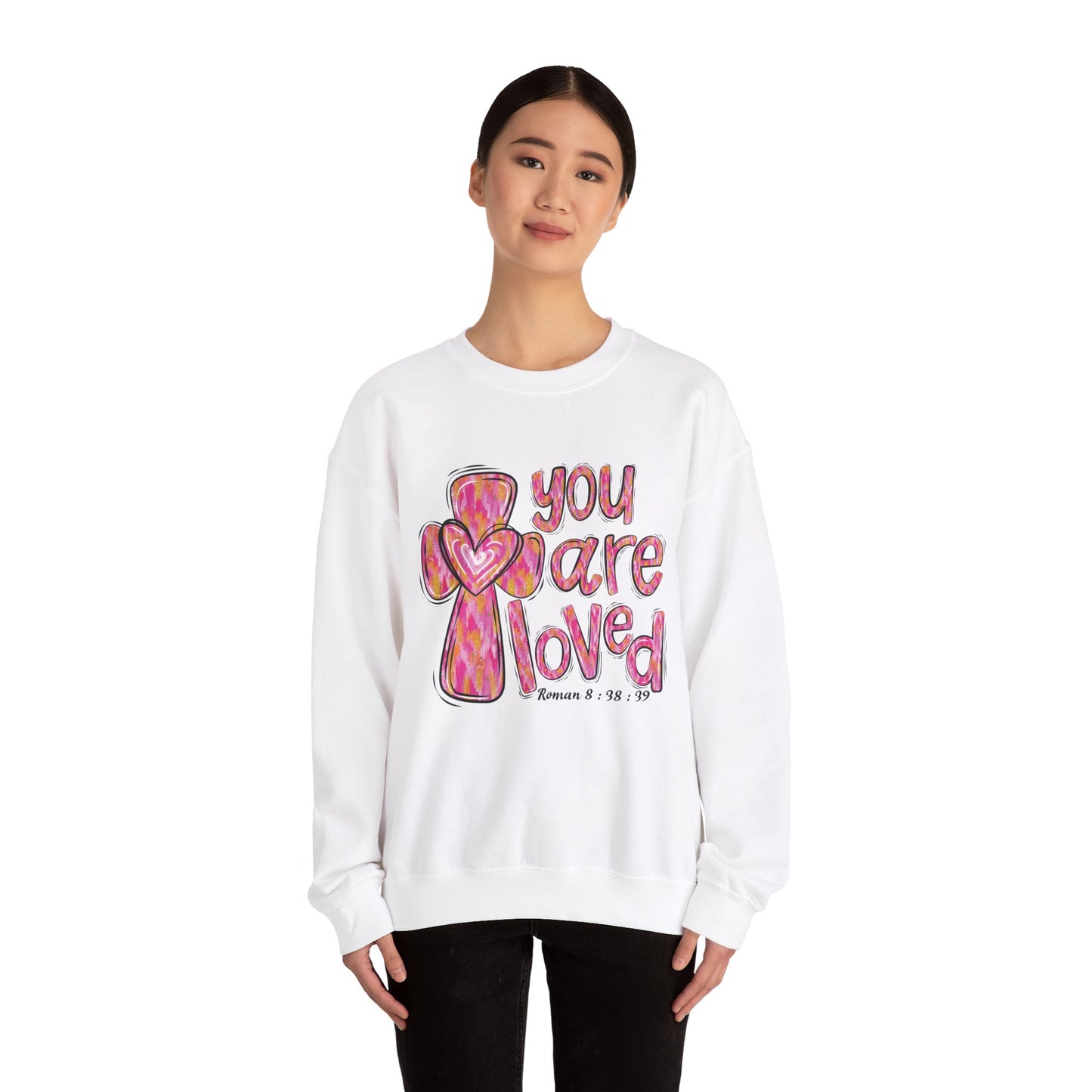 Loved By God- "You Are Loved" Crewneck Sweatshirt